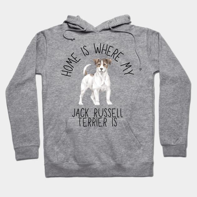 Home is Where My Jack Russell Terrier Is Dog Breed Watercolor Hoodie by PoliticalBabes